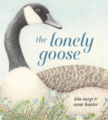 The Lonely Goose - Lela Nargi,Anne Hunter - cover