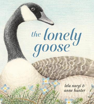 The Lonely Goose - Lela Nargi,Anne Hunter - cover