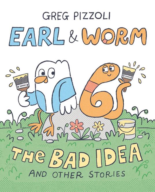 Earl & Worm #1: The Bad Idea and Other Stories - Greg Pizzoli - ebook