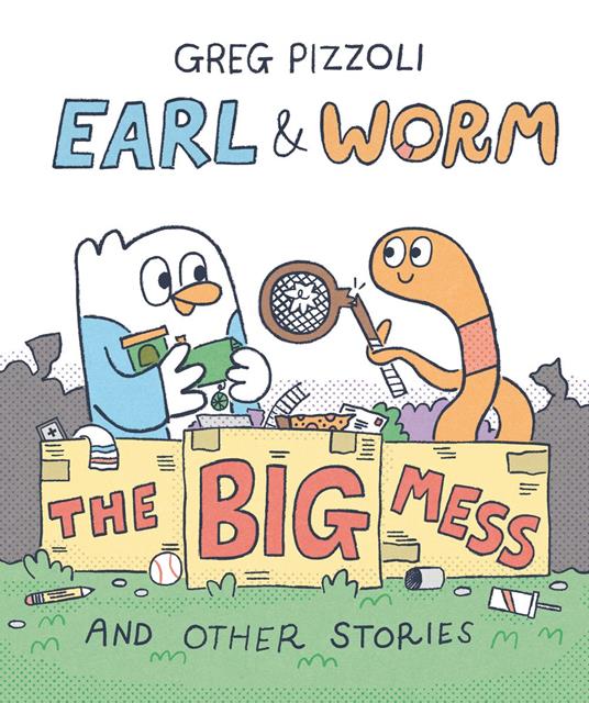 Earl & Worm #2: The Big Mess and Other Stories - Greg Pizzoli - ebook