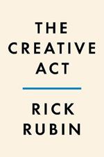 The Creative Act: A Way of Being