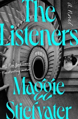 The Listeners: A Novel - Maggie Stiefvater - cover