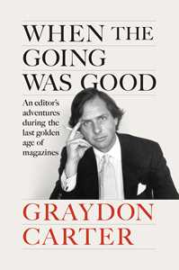 Ebook When the Going Was Good Graydon Carter