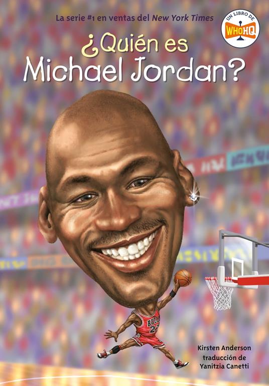 ¿Quién es Michael Jordan? - Kirsten Anderson,Who HQ,Dede Putra,Yanitzia Canetti - ebook