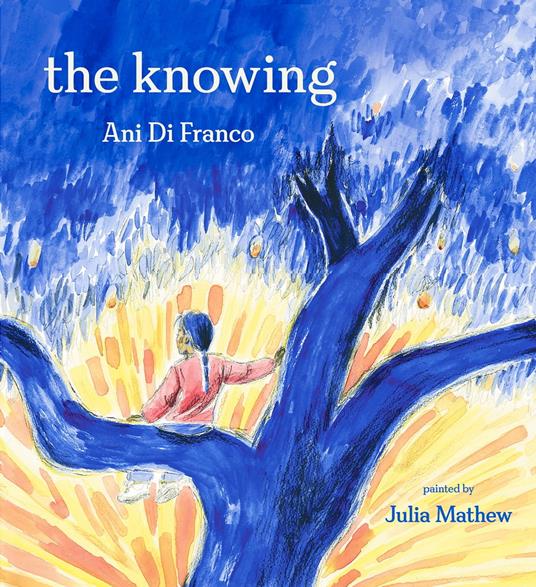 The Knowing - Ani DiFranco,Julia Mathew - ebook