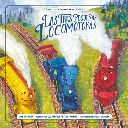 Las tres pequeñas locomotoras - Bob McKinnon,Lou Fancher,Steve Johnson,Isabel Mendoza - ebook