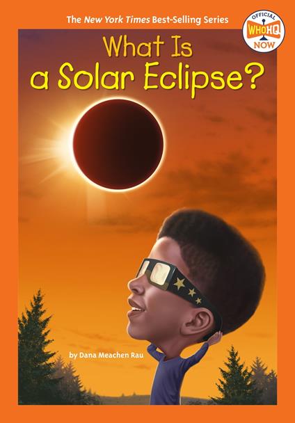 What Is a Solar Eclipse? - Who HQ,Dana Meachen Rau,Gregory Copeland - ebook