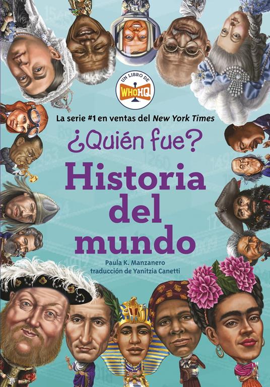 ¿Quién fue?: Historia del mundo - Who HQ,Paula K. Manzanero,Robert Squier,Yanitzia Canetti - ebook
