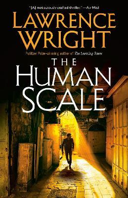 The Human Scale: A Novel - Lawrence Wright - cover