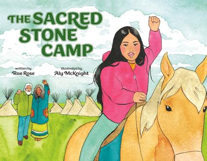 The Sacred Stone Camp - Rae Rose,Aly McKnight - ebook
