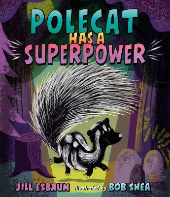 Polecat Has a Superpower - Jill Esbaum - cover