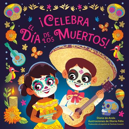 ¡Celebra el Día de los Muertos! (Celebrate the Day of the Dead Spanish Edition) - Diane Deanda,Gloria Félix - ebook