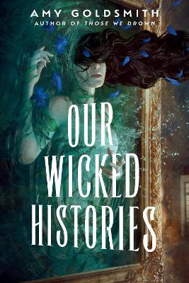 Our Wicked Histories - Amy Goldsmith - cover