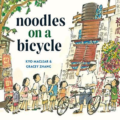 Noodles on a Bicycle - Kyo Maclear,Gracey Zhang - cover