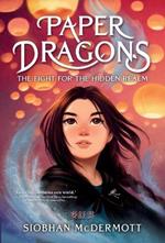 Paper Dragons: The Fight for the Hidden Realm