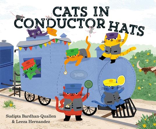 Cats in Conductor Hats - Sudipta Bardhan-Quallen,Leeza Hernandez - ebook