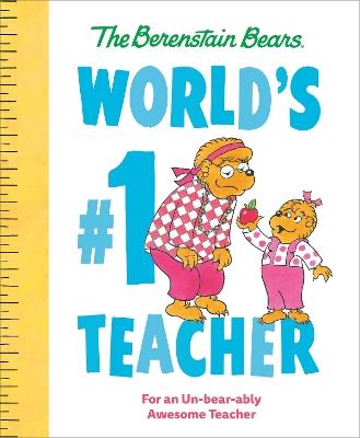 World's #1 Teacher: For an Un-bear-ably Awesome Teacher - Mike Berenstain - cover