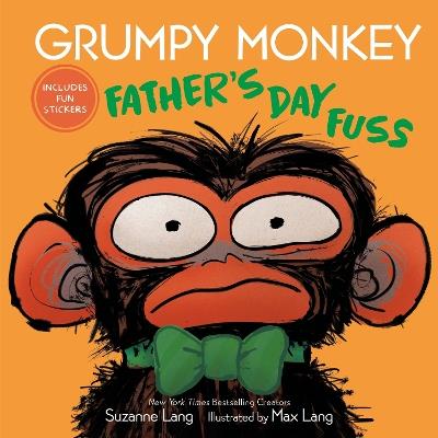 Grumpy Monkey Father's Day Fuss: Includes Fun Stickers! - Suzanne Lang,Max Lang - cover