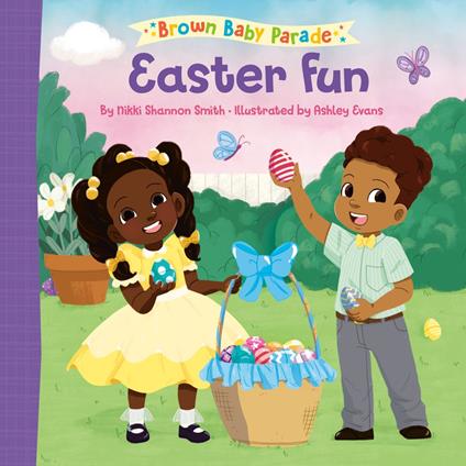 Easter Fun: A Brown Baby Parade Book - Nikki Shannon Smith,Ashley Evans - ebook