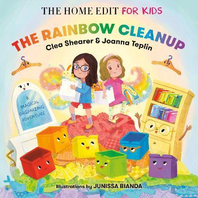The Rainbow Cleanup: A Magical Organizing Adventure - Clea Shearer,Joanna Teplin - cover