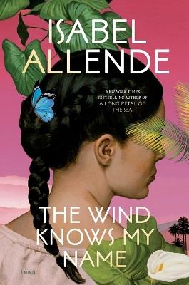The Wind Knows My Name: A Novel - Isabel Allende - cover
