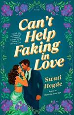 Can't Help Faking In Love: A Novel