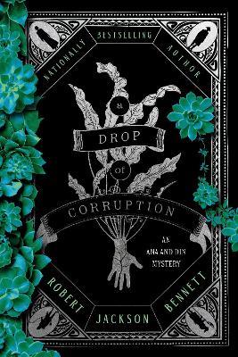A Drop of Corruption: An Ana and Din Mystery - Robert Jackson Bennett - cover
