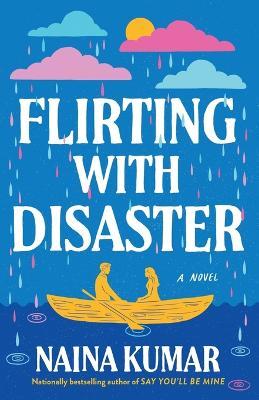 Flirting With Disaster: A Novel - Naina Kumar - cover