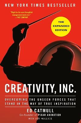 Creativity, Inc. (The Expanded Edition): Overcoming the Unseen Forces That Stand in the Way of True Inspiration - Ed Catmull,Amy Wallace - cover