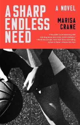 A Sharp Endless Need: A Novel - Mac (Marisa) Crane - cover