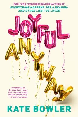 Joyful, Anyway - Kate Bowler - cover