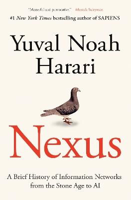 Nexus: A Brief History of Information Networks from the Stone Age to AI - Yuval Noah Harari - cover