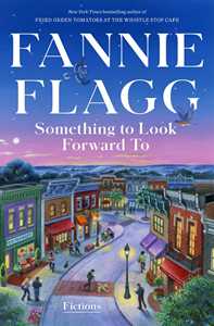 Ebook Something to Look Forward To Fannie Flagg