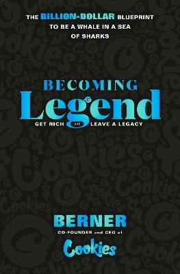 Becoming Legend: The Billion-Dollar Blueprint to Be a Whale in a Sea of Sharks - Berner - cover