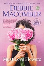 Must Love Flowers: A Novel