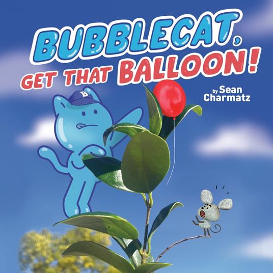 BubbleCat, Get That Balloon! - Sean Charmatz - ebook