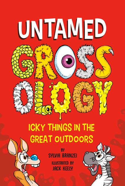 Untamed Grossology - Sylvia Branzei,Jack Keely - ebook