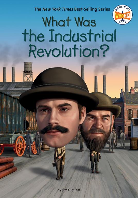 What Was the Industrial Revolution? - Jim E. Gigliotti,Who HQ,David Malan - ebook