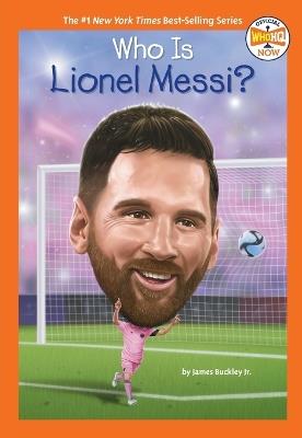 Who Is Lionel Messi? - James Buckley,Who HQ - cover