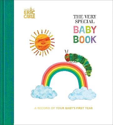 The Very Special Baby Book: A Record of Your Baby's First Year: Baby Keepsake Book with Milestone Stickers - Eric Carle - cover