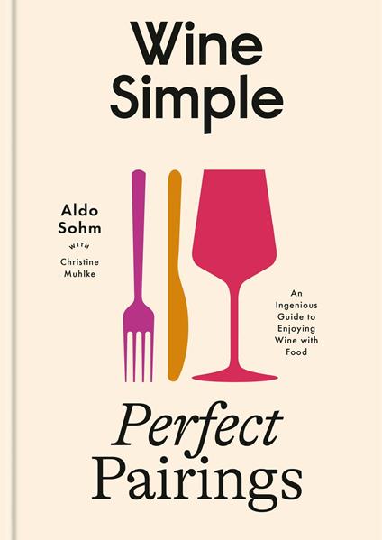 Wine Simple: Perfect Pairings