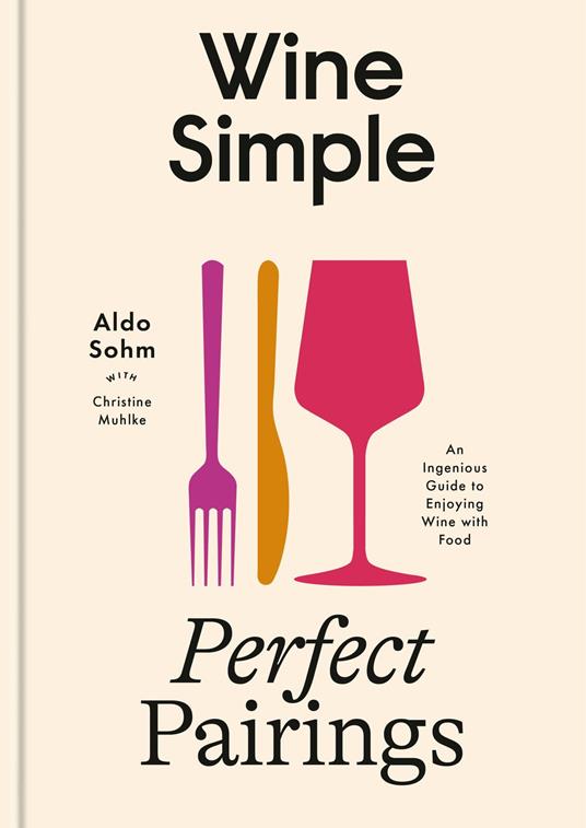 Wine Simple: Perfect Pairings