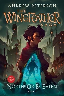 North! Or Be Eaten: The Wingfeather Saga Book 2 - Andrew Peterson - cover