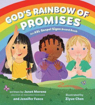 God's Rainbow of Promises: An ASL Gospel Signs Board Book - Janet Moreno,Jennifer A. Fusco - cover