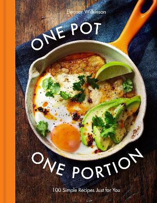 One Pot One Portion: 100 Simple Recipes Just for You - Eleanor Wilkinson - cover