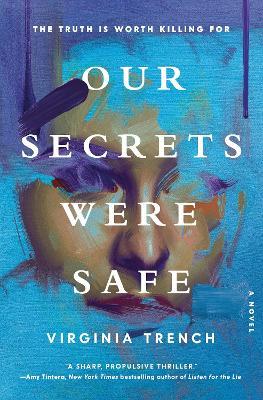 Our Secrets Were Safe: A Novel - Virginia Trench - cover