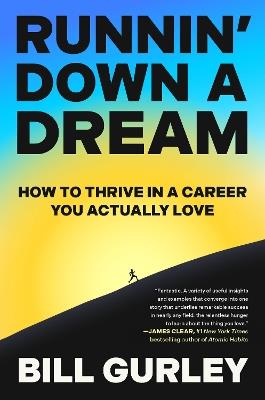 Runnin' Down a Dream: How to Thrive in a Career You Actually Love - Bill Gurley - cover