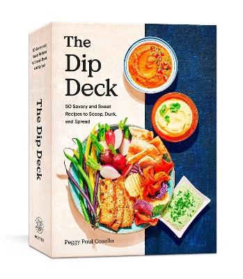The Dip Deck: Recipe Cards: 50 Savory and Sweet Recipes to Scoop, Dunk, and Spread - Peggy Paul Casella - cover