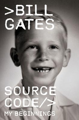 Source Code: My Beginnings - Bill Gates - cover