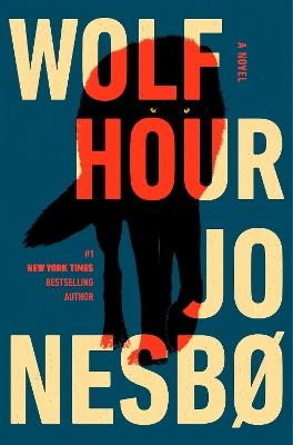 Wolf Hour: A Novel - Jo Nesbo - cover
